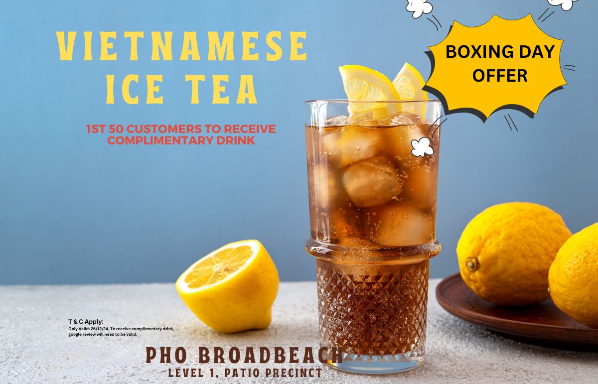 Pho Broadbeach -  Complimentary Drink BOXING DAY Only