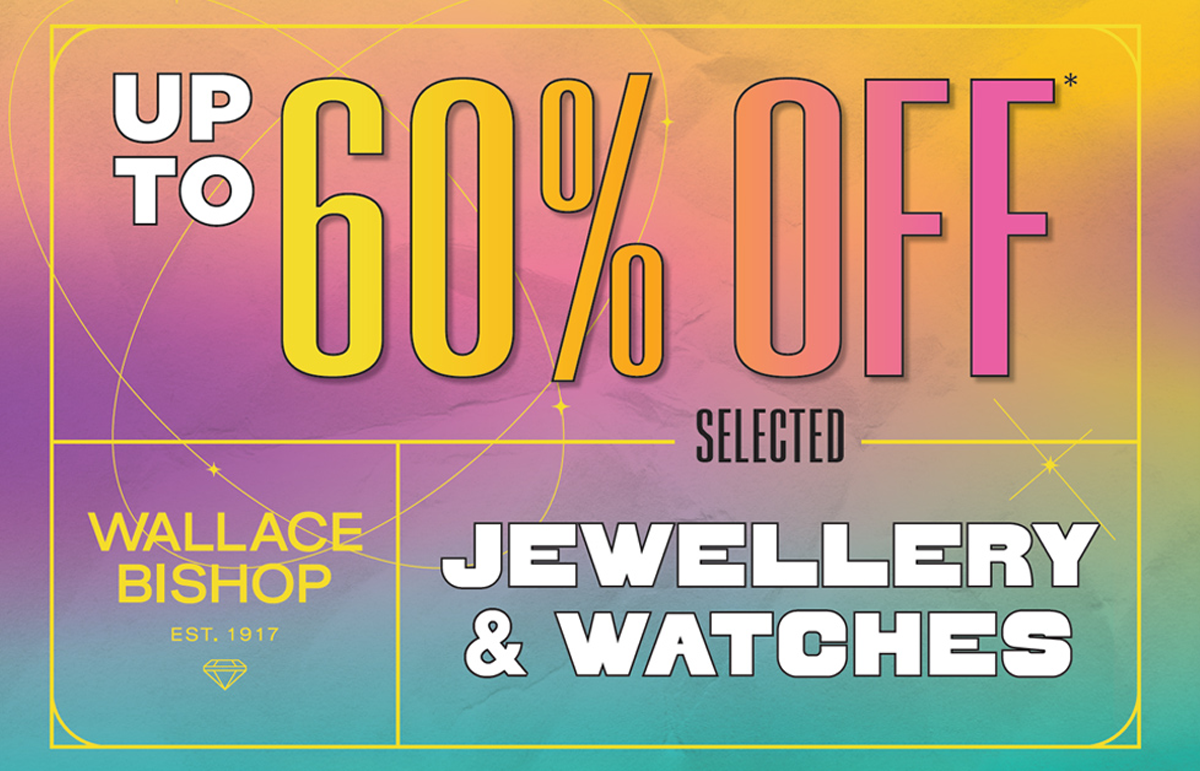  Up to 60% off* selected jewellery & watches.